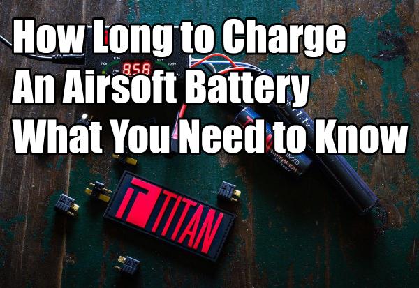 How Long to Charge An Airsoft Battery | What You Need to Know