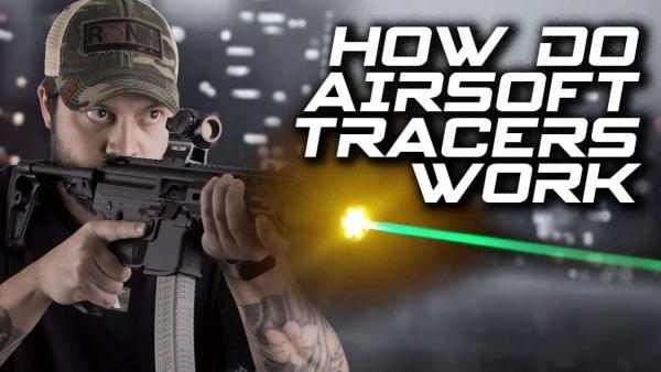 How Does an Airsoft Tracer Unit Work?