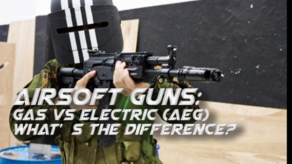 Airsoft Gas Vs Electric (AEG) - What’s The Difference?