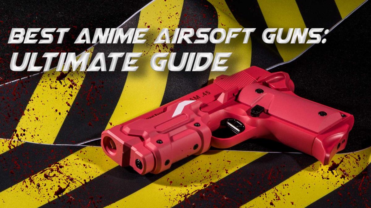 Best Anime Airsoft Guns: 2023 Ultimate Guide | Redwolf Airsoft