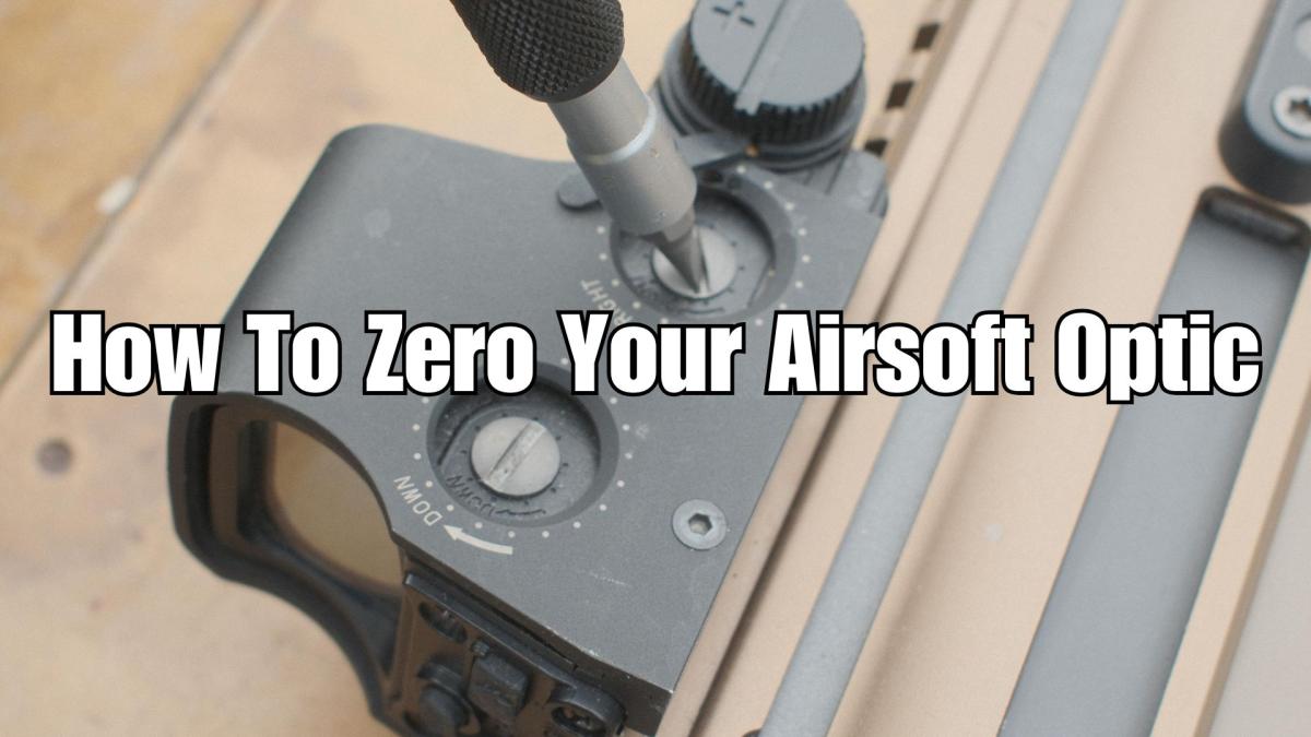 How To Zero Your Airsoft Optic