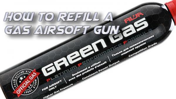 How to Refill a Gas Airsoft Gun