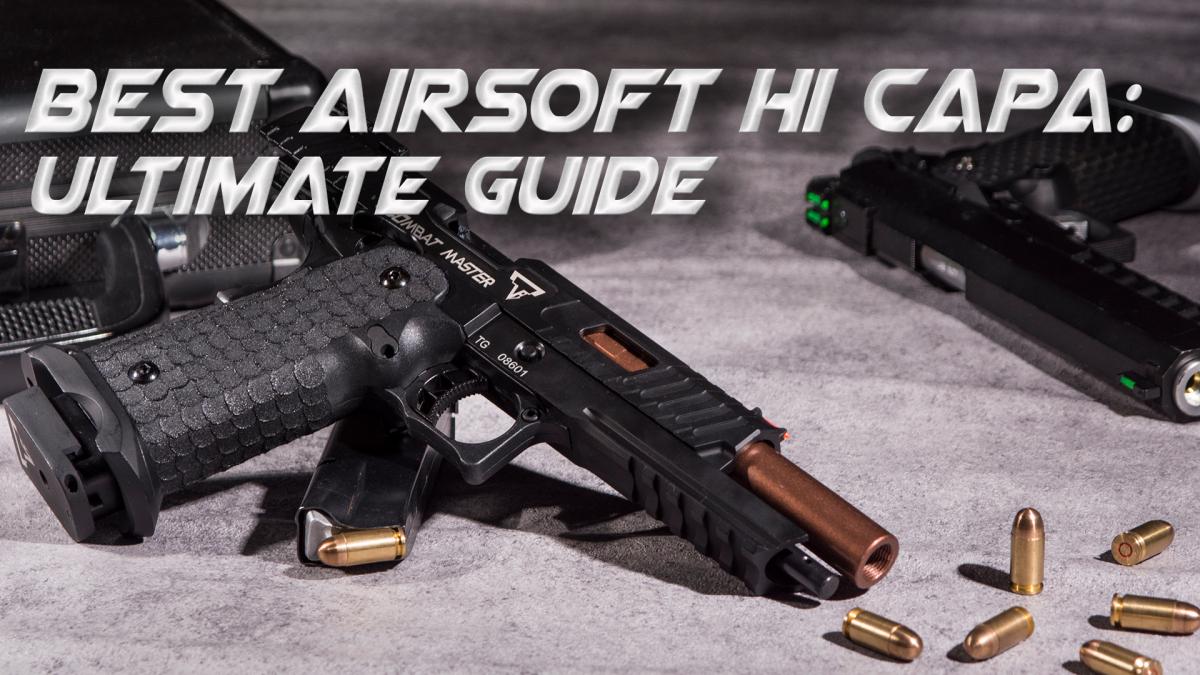 Best Airsoft Hi Capa | 2024 Ultimate Guide
