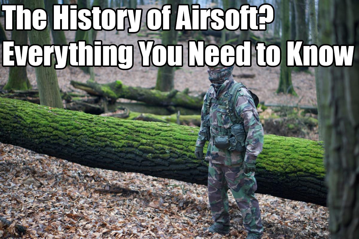 The History of Airsoft? Everything You Need to Know