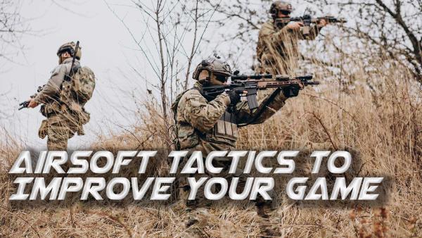 Airsoft Tactics To Improve Your Game | Redwolf Airsoft