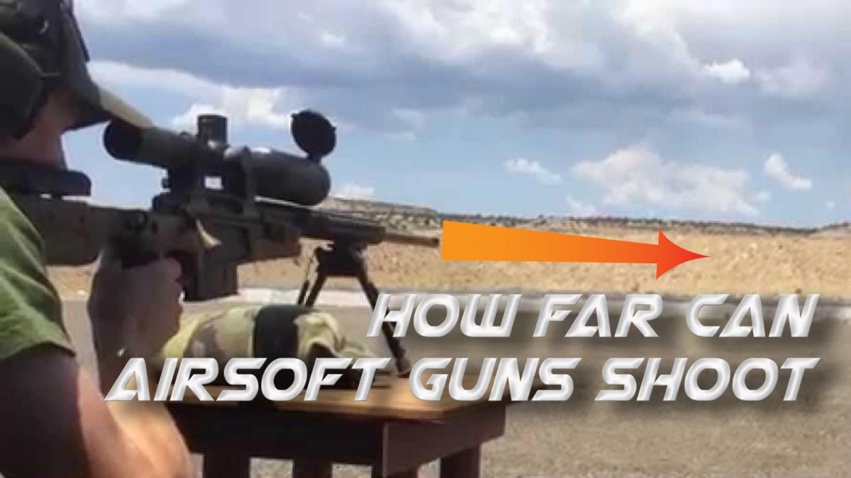 How Far Can Airsoft Guns Shoot?