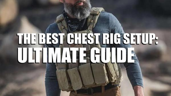 The Best Chest Rig Setup: Ultimate Guide