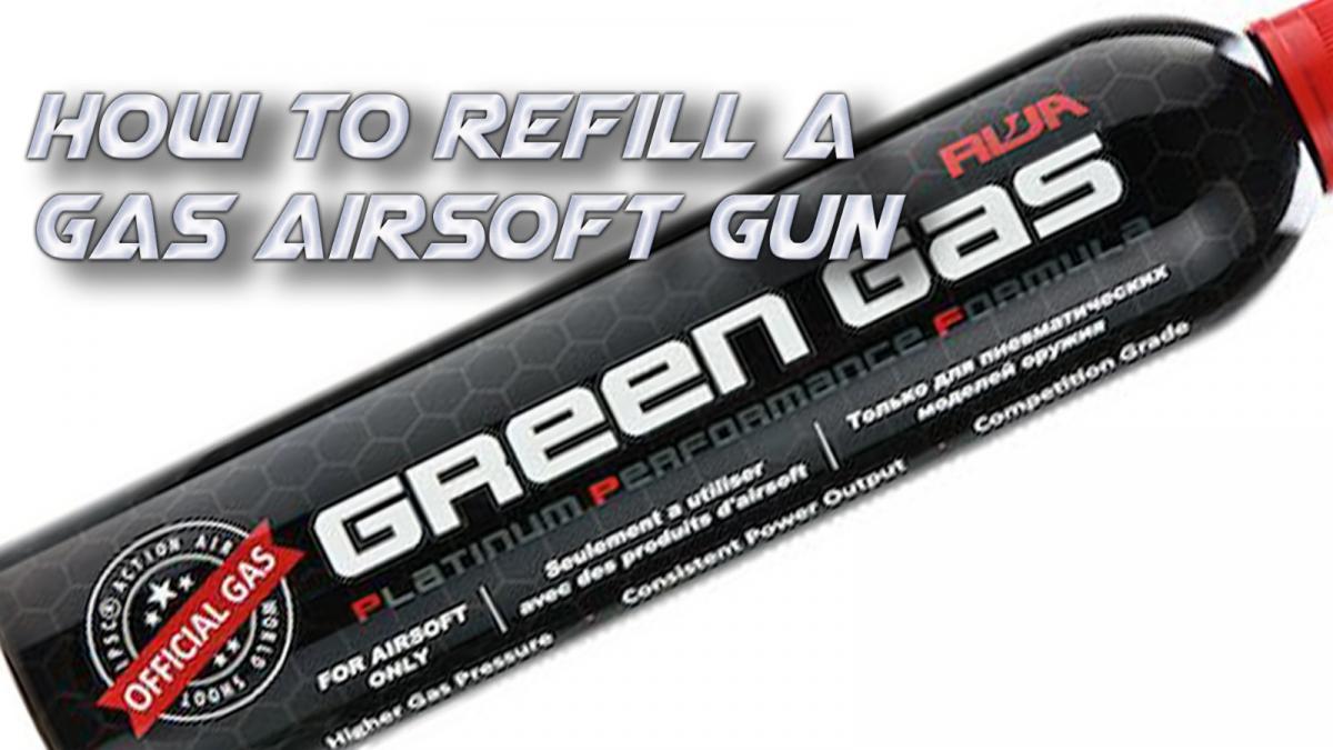 How to Refill a Gas Airsoft Gun