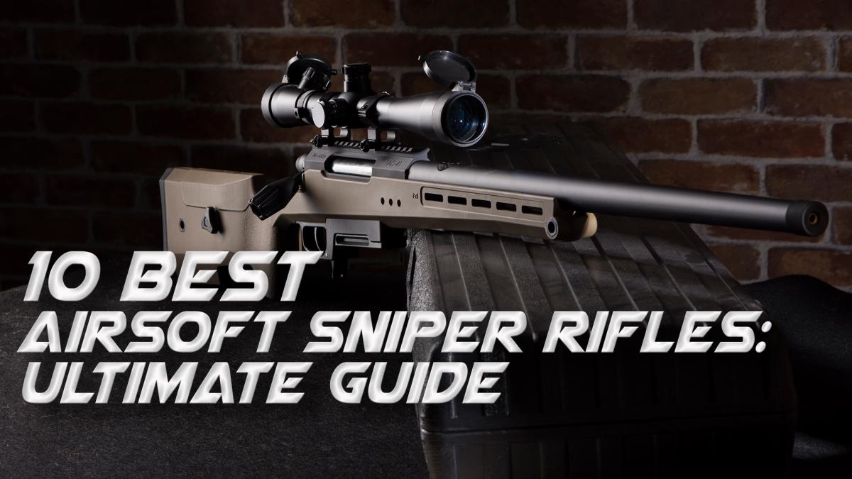Best Airsoft Sniper Rifles | 2024 Ultimate Guide