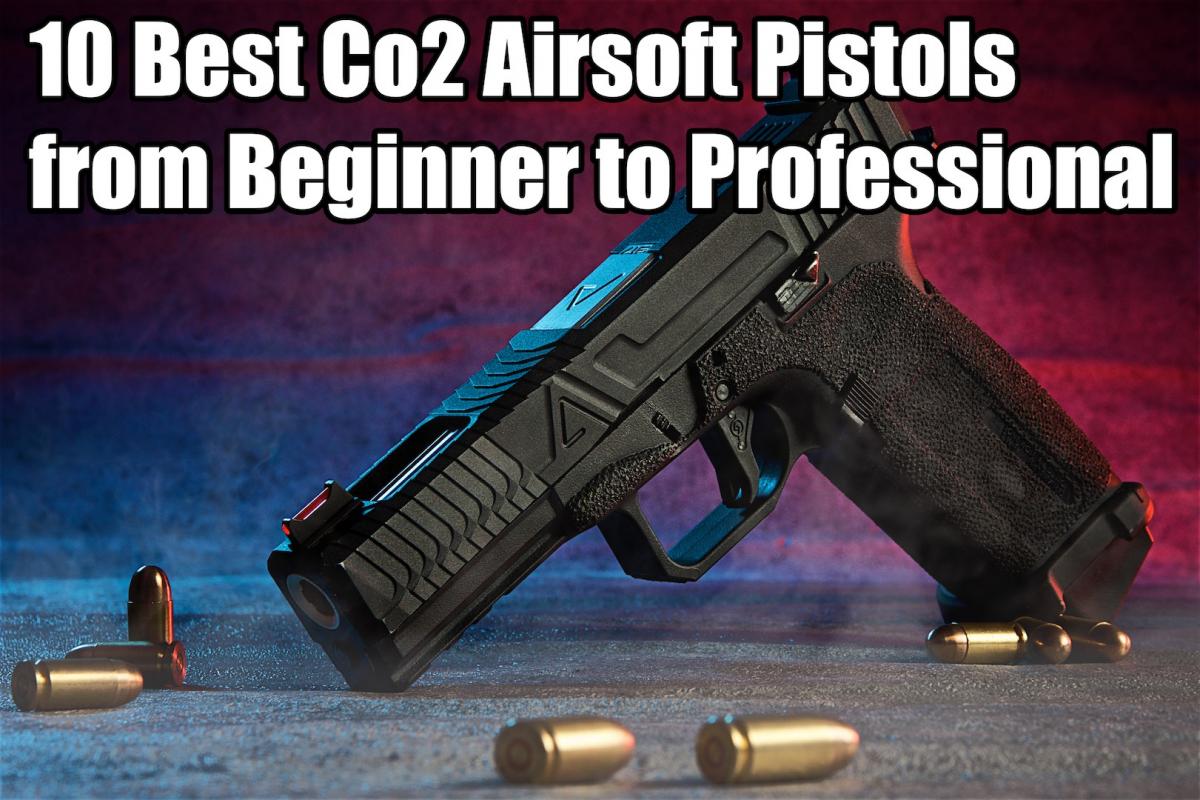 10 Best Co2 Airsoft Pistols from Beginner to Professional: 2024 Ultimate Guide | Redwolf Airsoft