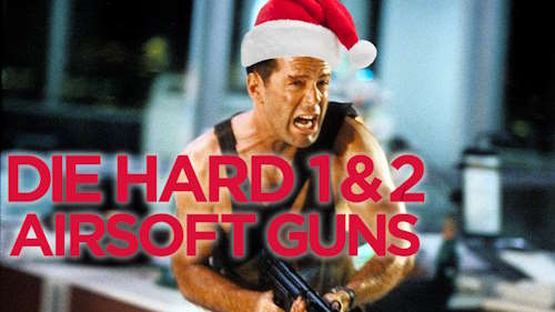 Die Hard 1&2 Airsoft Guns